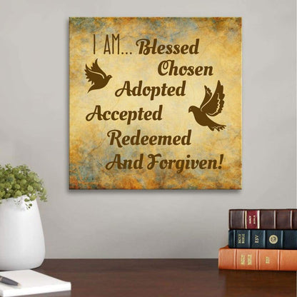 I Am Blessed Chosen Adopted Accepted Redeemed And Forgiven Canvas Wall Art - Christian Wall Art - Religious Wall Decor