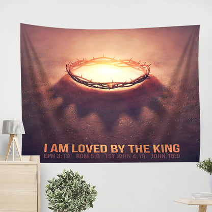 I Am Loved By The King Eph 3 19 - Religious Tapestry - Jesus Wall Tapestry - Tapestry Wall Hanging