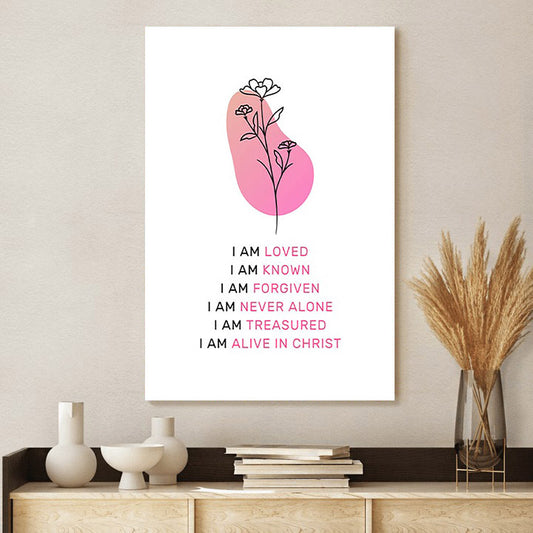 I Am Loved I Am Known I Am Forgiven - Jesus Christ Canvas - Christian Wall Art - Religious Canvas Art