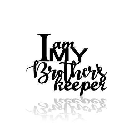 I Am My Brothers Keeper Metal Sign - Christian Metal Wall Art - Religious Metal Wall Art