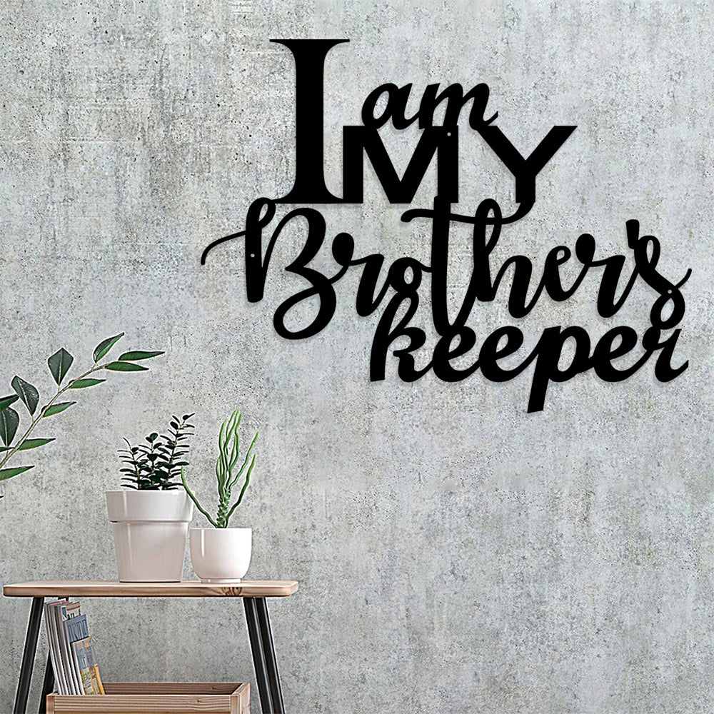 I Am My Brothers Keeper Metal Sign - Christian Metal Wall Art - Religious Metal Wall Art