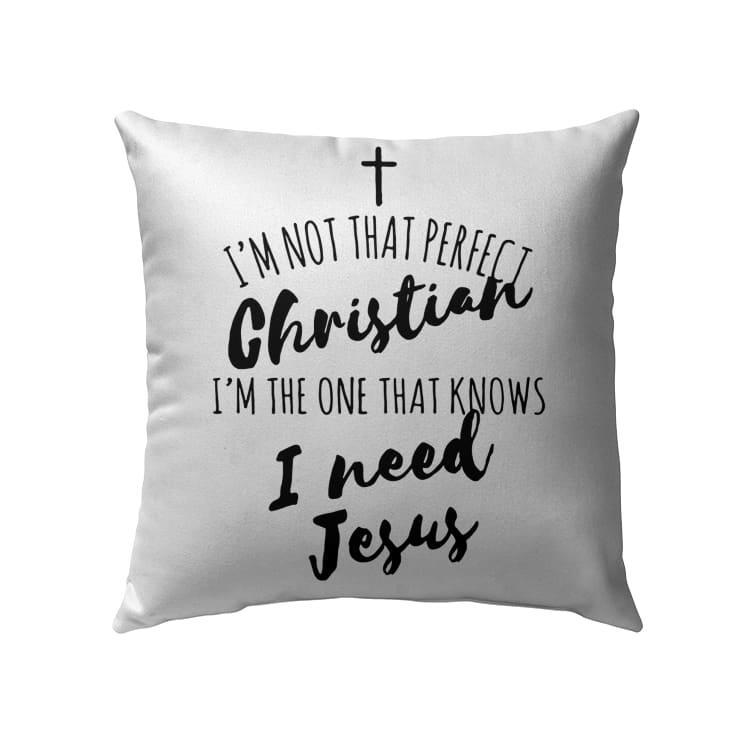 I Am Not That Perfect Christian Pillow