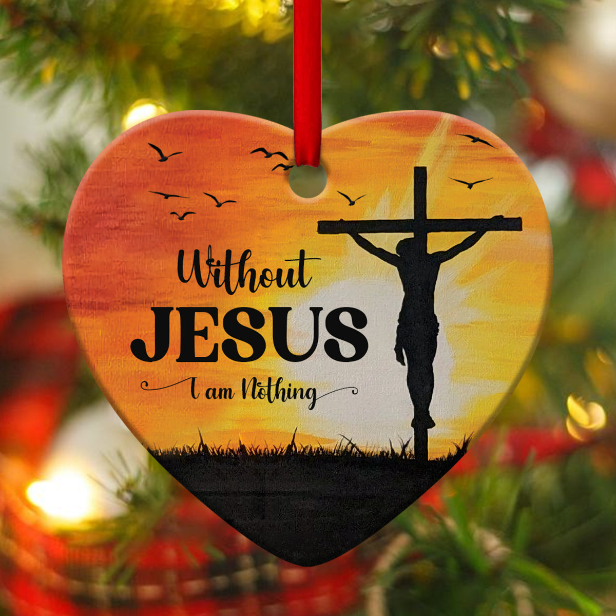 I Am Nothing Without Jesus - Unique Cross Ceramic Heart Ornament - Ornaments Hanging Gift - Nativity Ornaments