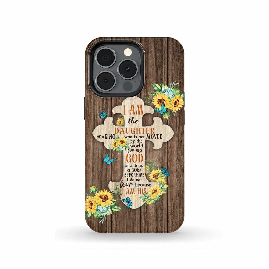 I Am The Daughter Of A King Phone Case - Christian Phone Cases - Religious Phone Case