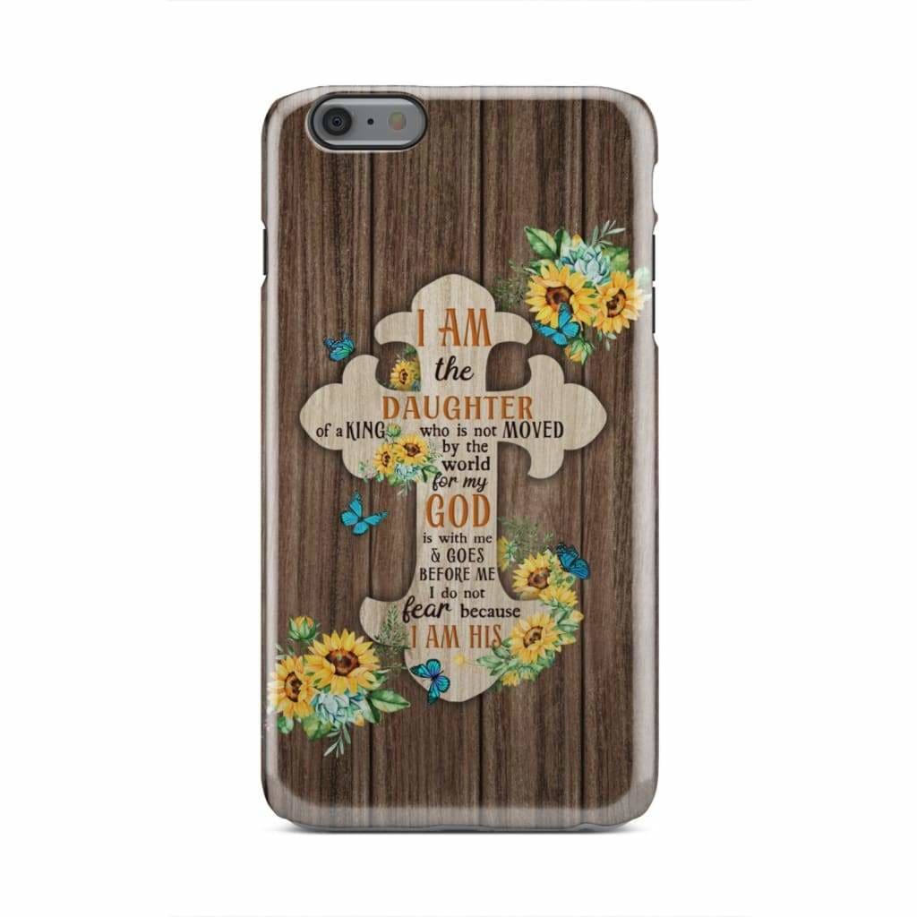 I Am The Daughter Of A King Phone Case - Christian Phone Cases - Religious Phone Case