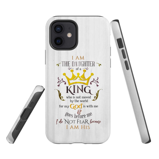 I Am The Daughter Of A King Phone Case - Inspirational Bible Scripture iPhone Cases