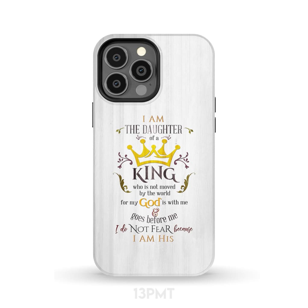 I Am The Daughter Of A King Phone Case - Inspirational Bible Scripture iPhone Cases