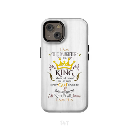 I Am The Daughter Of A King Phone Case - Inspirational Bible Scripture iPhone Cases