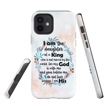 I Am The Daughter Of A King Who Is Not Moved By The World Phone Case - Inspirational Bible Scripture iPhone Cases