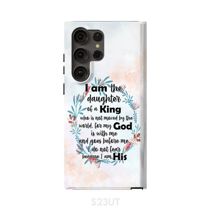 I Am The Daughter Of A King Who Is Not Moved By The World Phone Case - Inspirational Bible Scripture iPhone Cases