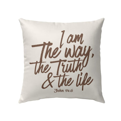 I Am The Way The Truth And The Life John 146 Bible Verse Pillow