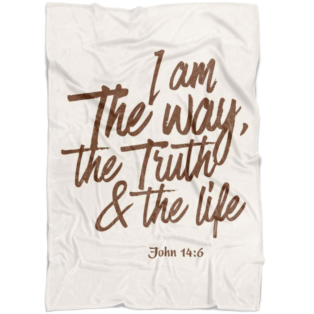I Am The Way The Truth And The Life John 146 Fleece Blanket - Christian Blanket - Bible Verse Blanket