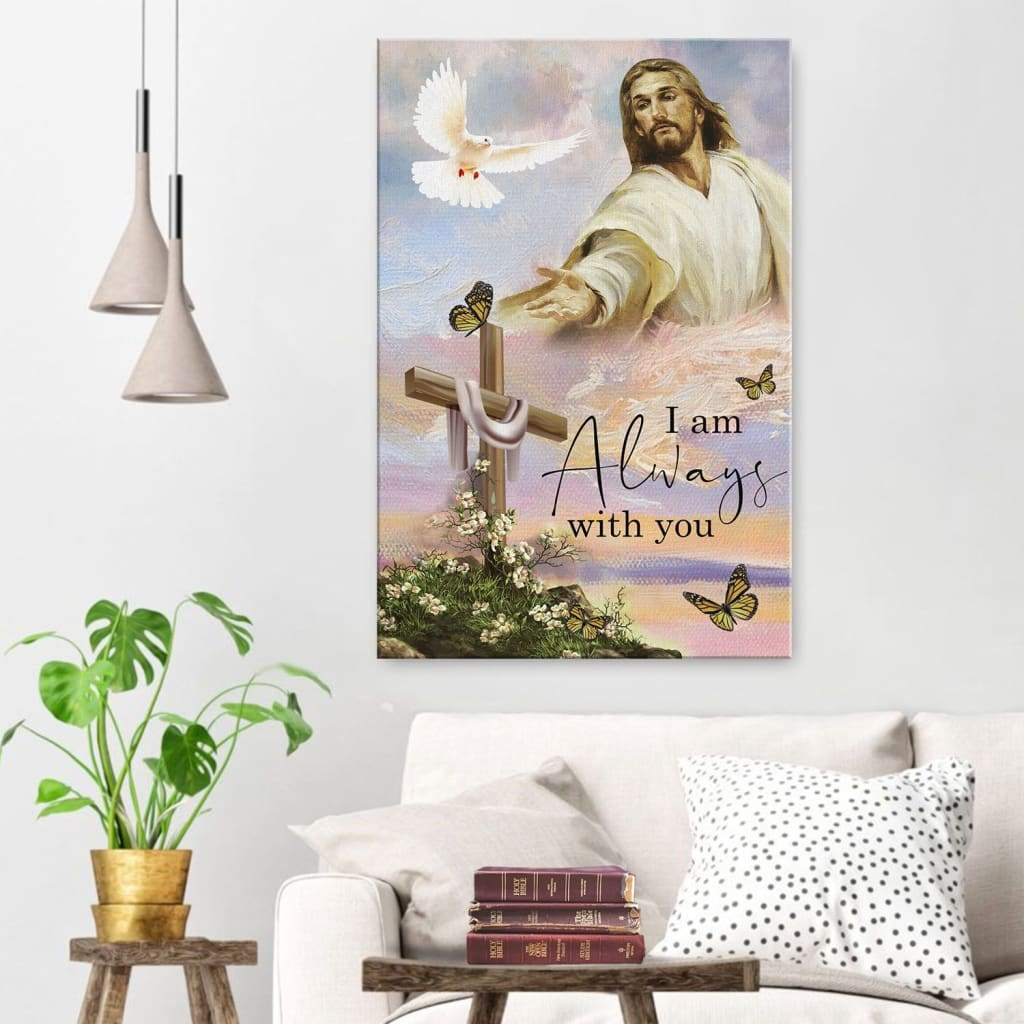 I Am With You Always Canvas Posters - Christian Wall Posters - Religious Wall Decor