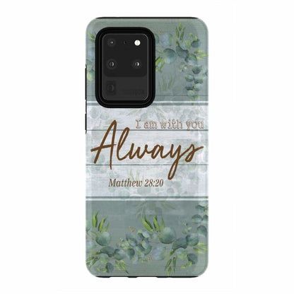 I Am With You Always Matthew 2820 Bible Verse Phone Case - Inspirational Bible Scripture iPhone Cases