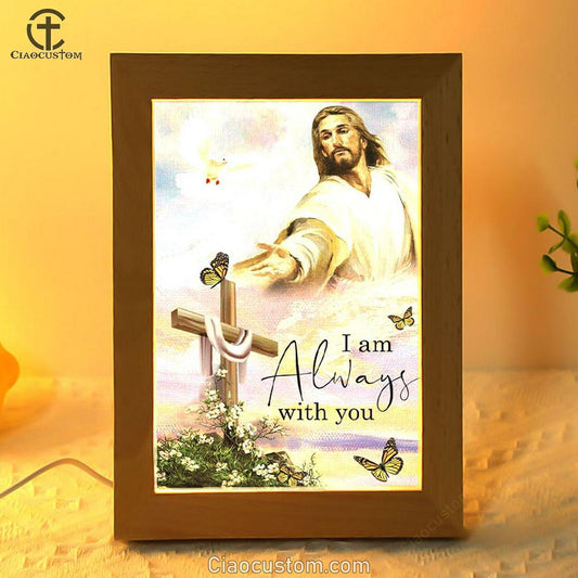 I Am With You Always Matthew 2820 Christian Jesus Christ Reaching Out His Hand Frame Lamp Prints - Bible Verse Wooden Lamp