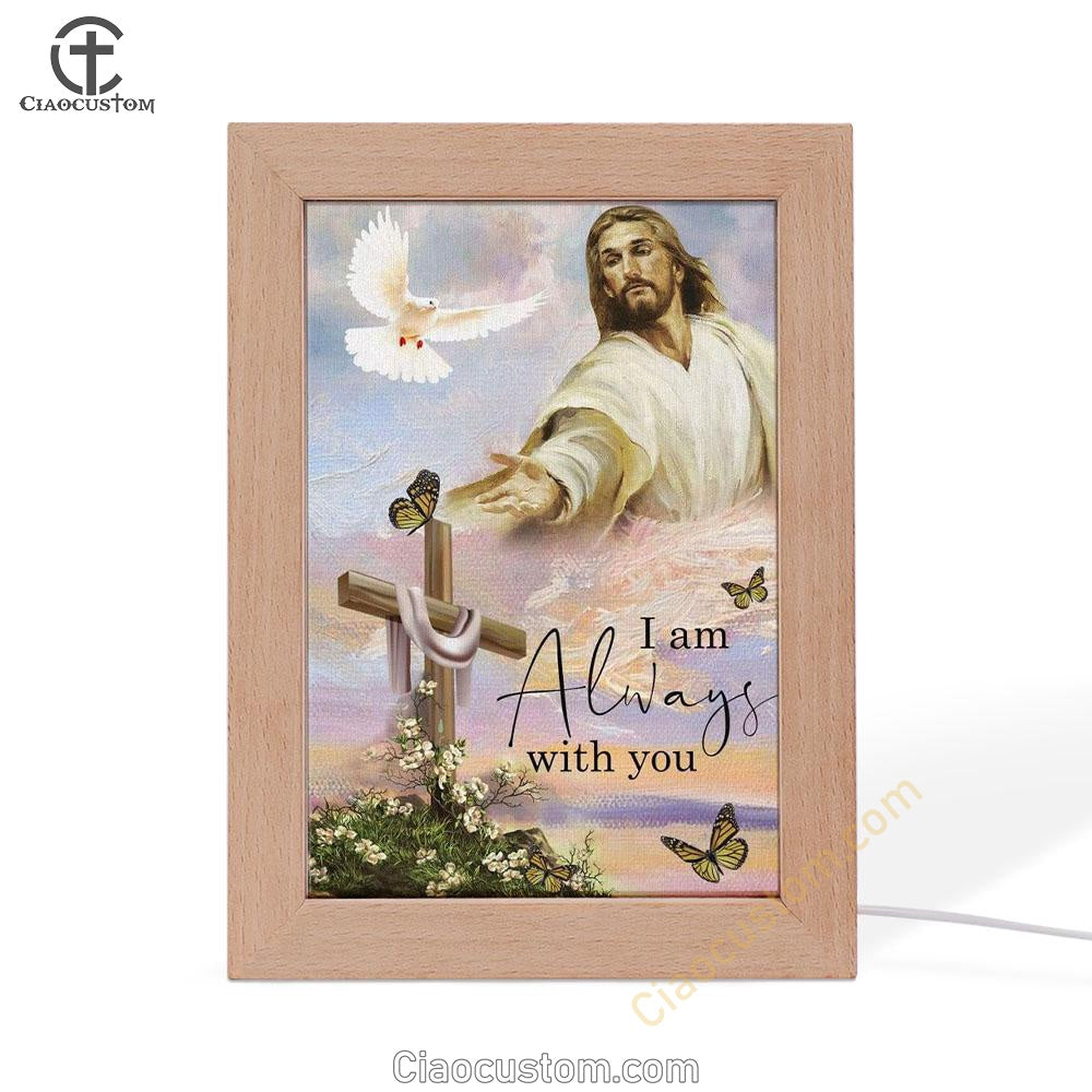 I Am With You Always Matthew 2820 Christian Jesus Christ Reaching Out His Hand Frame Lamp Prints - Bible Verse Wooden Lamp