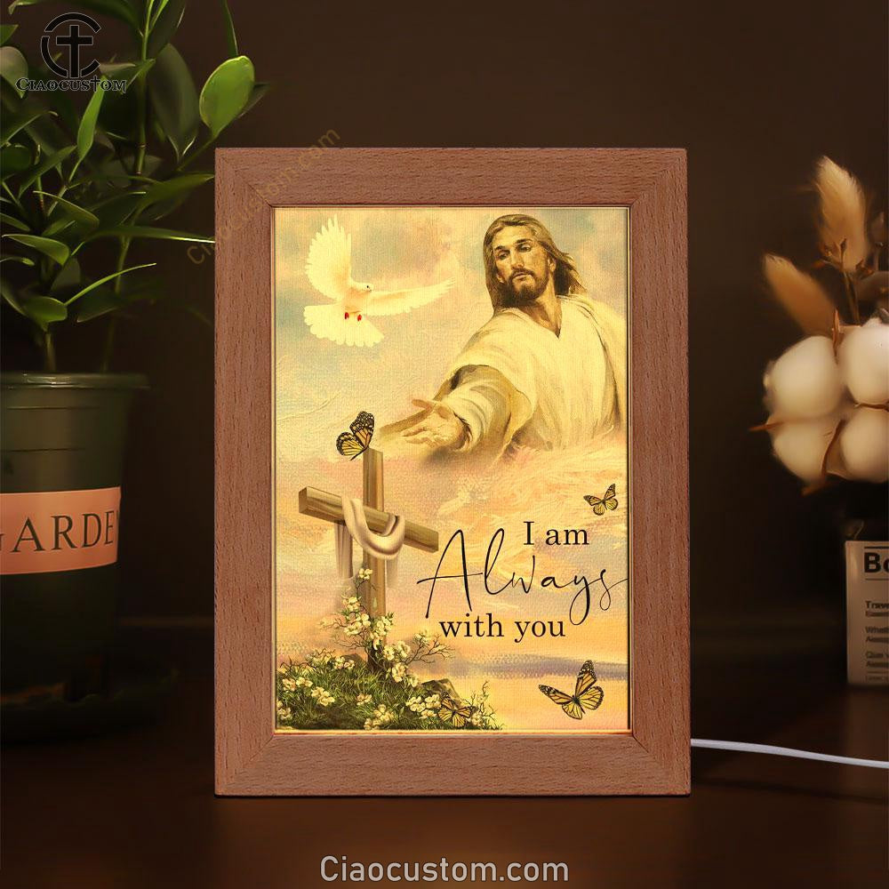 I Am With You Always Matthew 2820 Christian Jesus Christ Reaching Out His Hand Frame Lamp Prints - Bible Verse Wooden Lamp