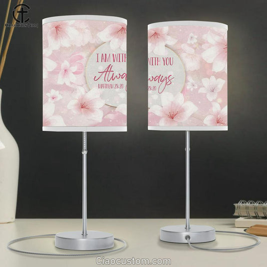 I Am With You Always Matthew 2820 Table Lamp For Bedroom - Christian Room Decor
