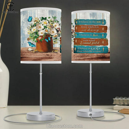 I Believe In God Even When He Is Silent White Flower Table Lamp Prints - Religious Table Lamp Art - Christian Home Decor