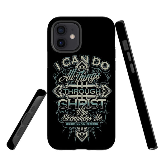 I Can Do Al Things Through Christ Philippians 413 Phone Case - Scripture Phone Cases - Iphone Cases Christian