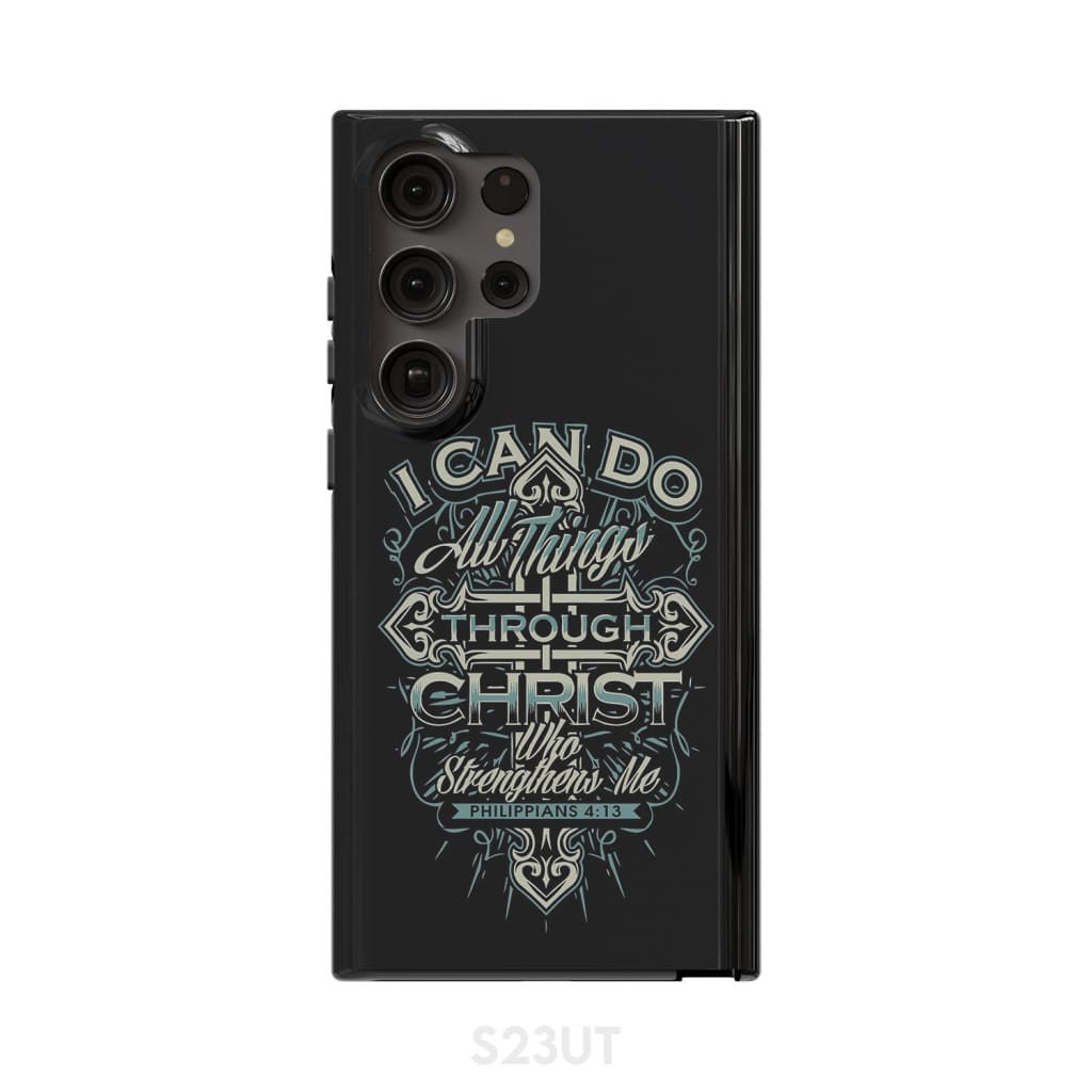 I Can Do Al Things Through Christ Philippians 413 Phone Case - Scripture Phone Cases - Iphone Cases Christian