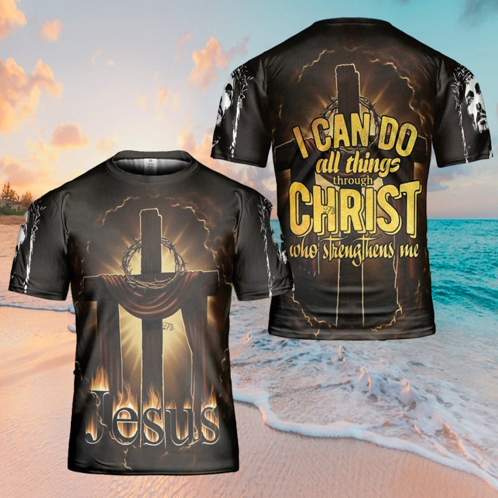 I Can Do All Things Through Christ Jesus 3D Shirt Christian For Men&Women