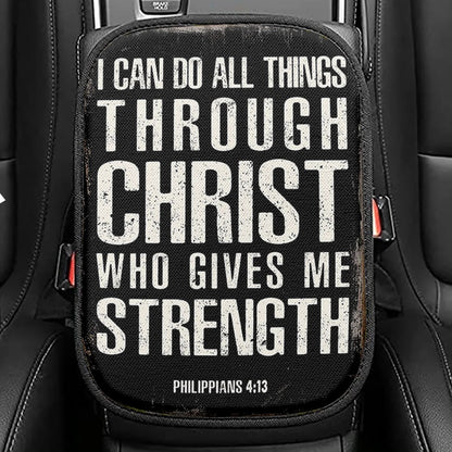 I Can Do All Things Through Christ Philipians 4 13 Seat Box Cover, Christian Car Center Console Cover