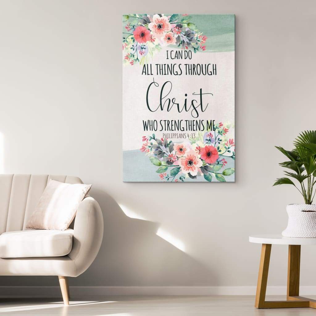 I Can Do All Things Through Christ Philippians 413 - Bible Verse Canvas Art - Bible Verse Canvas - Scripture Wall Art