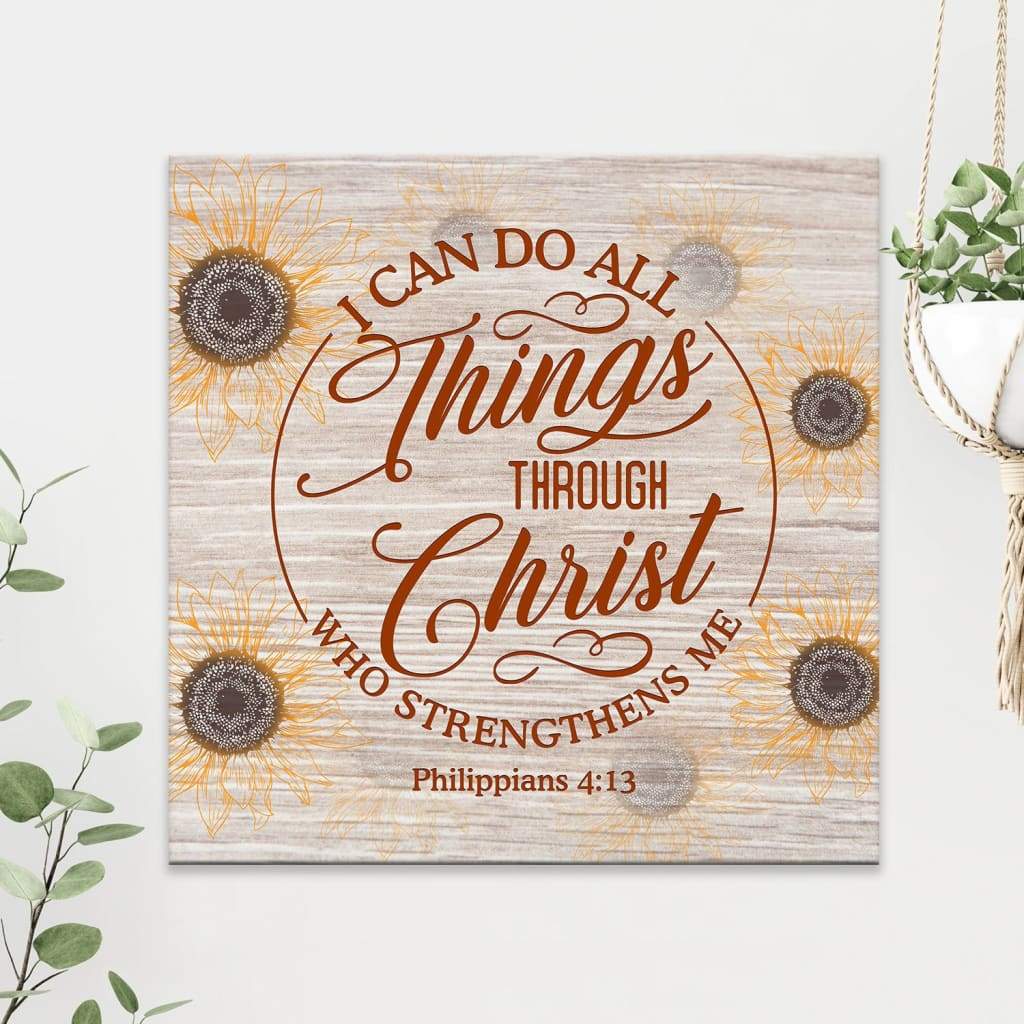 I Can Do All Things Through Christ Philippians 413 Canvas Wall Art - Bible Verse Wall Art - Christian Decor