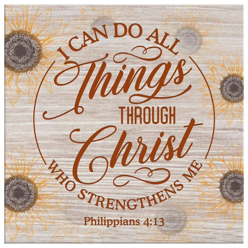 I Can Do All Things Through Christ Philippians 413 Canvas Wall Art - Bible Verse Wall Art - Christian Decor