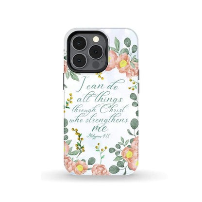 I Can Do All Things Through Christ Philippians 413 Floral Phone Case - Scripture Phone Cases - Iphone Cases Christian