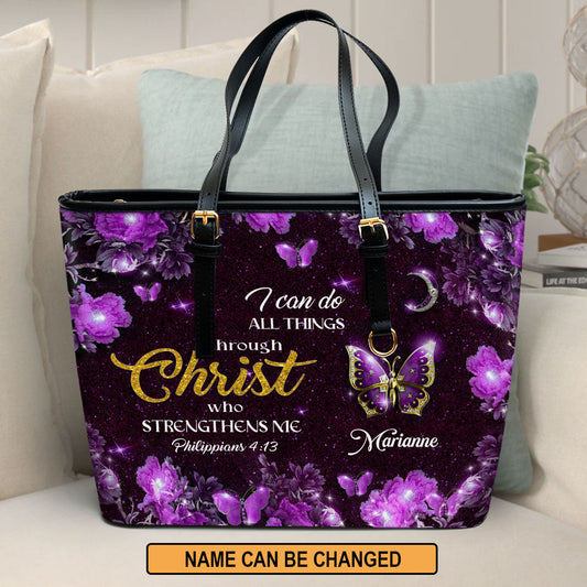 I Can Do All Things Through Christ Philippians 413 Personalized Large Leather Tote Bag - Christian Inspirational Gifts For Women