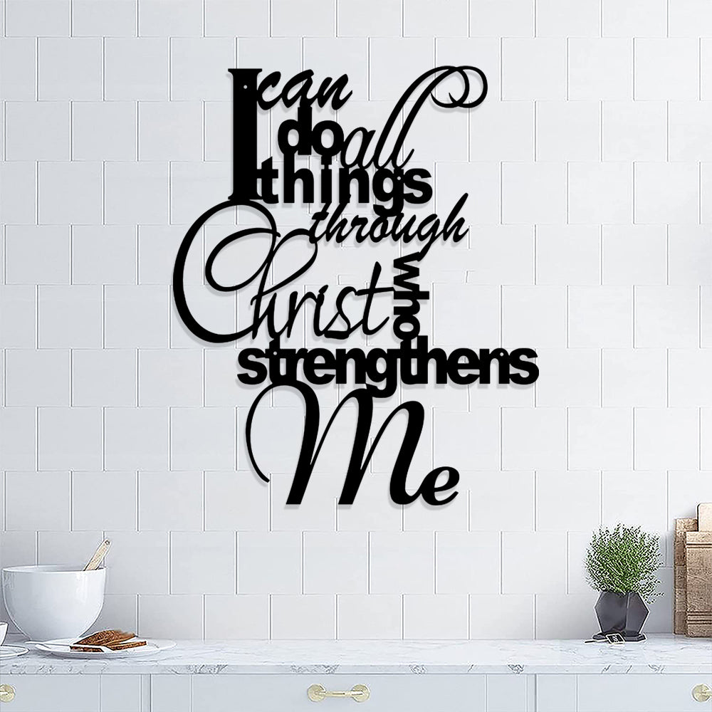 I Can Do All Things Through Christ Proverb Metal Sign - Christian Metal Wall Art - Religious Metal Wall Art