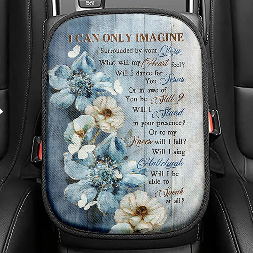 I Can Only Imagine Blue Flower White Butterfly Seat Box Cover, Bible Verse Car Center Console Cover, Inspirational Car Interior Accessories
