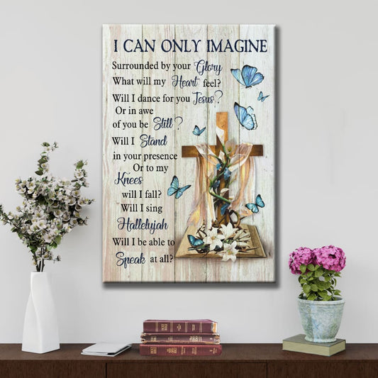 I Can Only Imagine Butterflies Cross Christian Canvas Art - Bible Verse Canvas - Scripture Wall Art