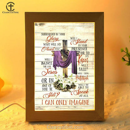 I Can Only Imagine Christian Song Lyrics Frame Lamp Prints - Bible Verse Wooden Lamp - Scripture Night Light