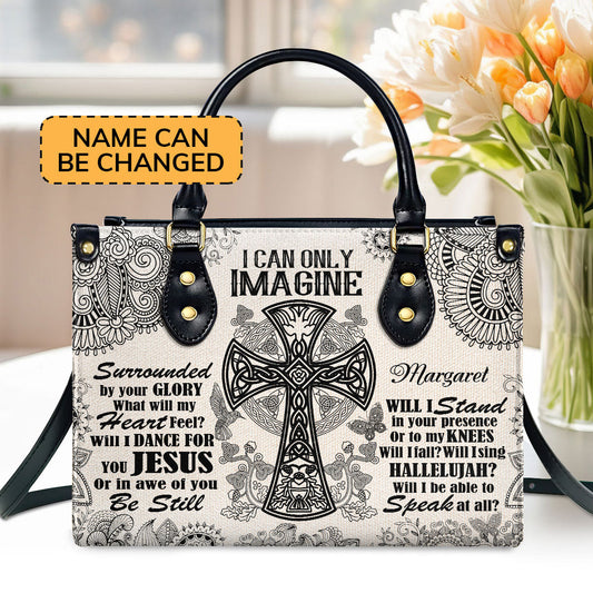 I Can Only Imagine Cross  Personalized Leather Handbag With Zipper - Inspirational Gift Christian Ladies