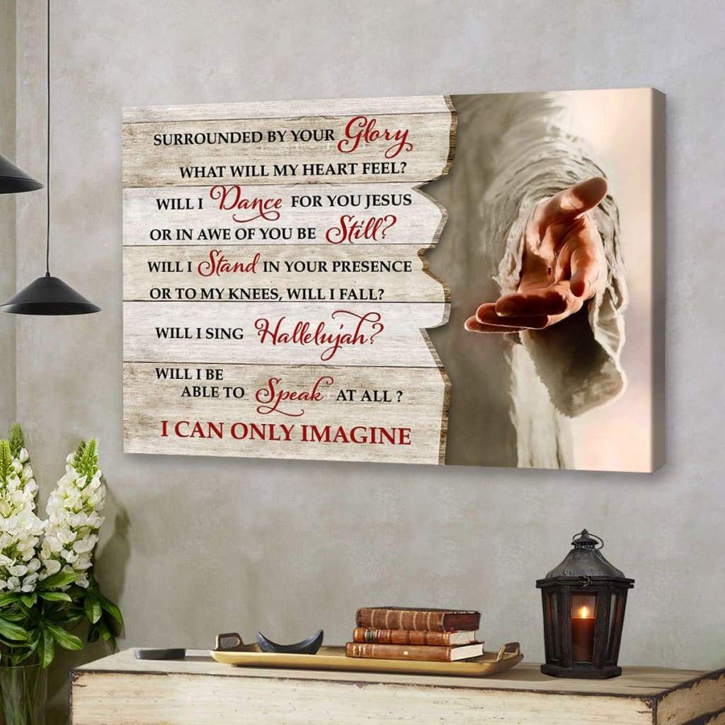 I Can Only Imagine Jesus Hands Canvas Wall Art - Jesus Canvas Pictures - Christian Wall Posters