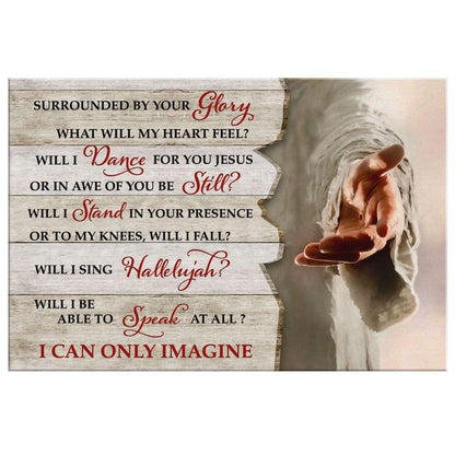 I Can Only Imagine Jesus Hands Wall Art Canvas Christian Wall Art - Religious Wall Decor