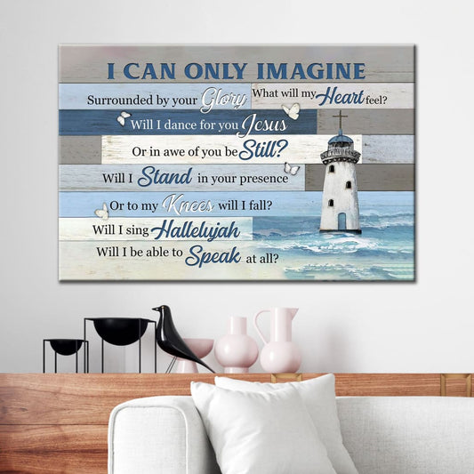 I Can Only Imagine Lighthouse Christian Wall Art Canvas - Religious Wall Decor