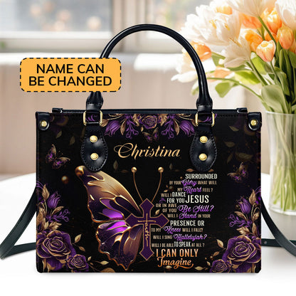 I Can Only Imagine  Personalized Leather Handbag With Zipper - Inspirational Gift Christian Ladies