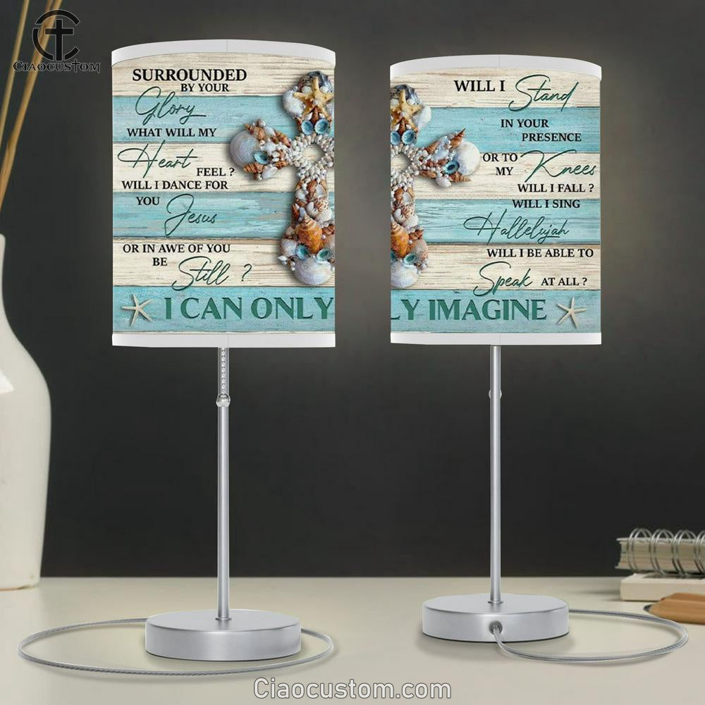 I Can Only Imagine Seashell Cross Christian Song Table Lamp For Bedroom Print - Christian Room Decor
