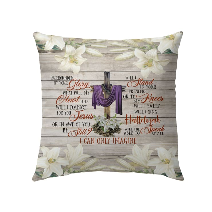 I Can Only Imagine Song Lyrics Christian Pillow  Christin Home Decor
