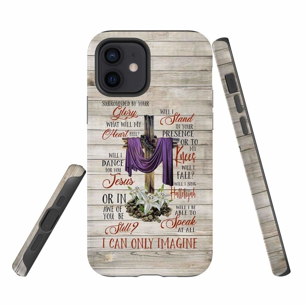 I Can Only Imagine Song Lyrics Phone Case - Christian Phone Cases- Iphone Samsung Cases Christian