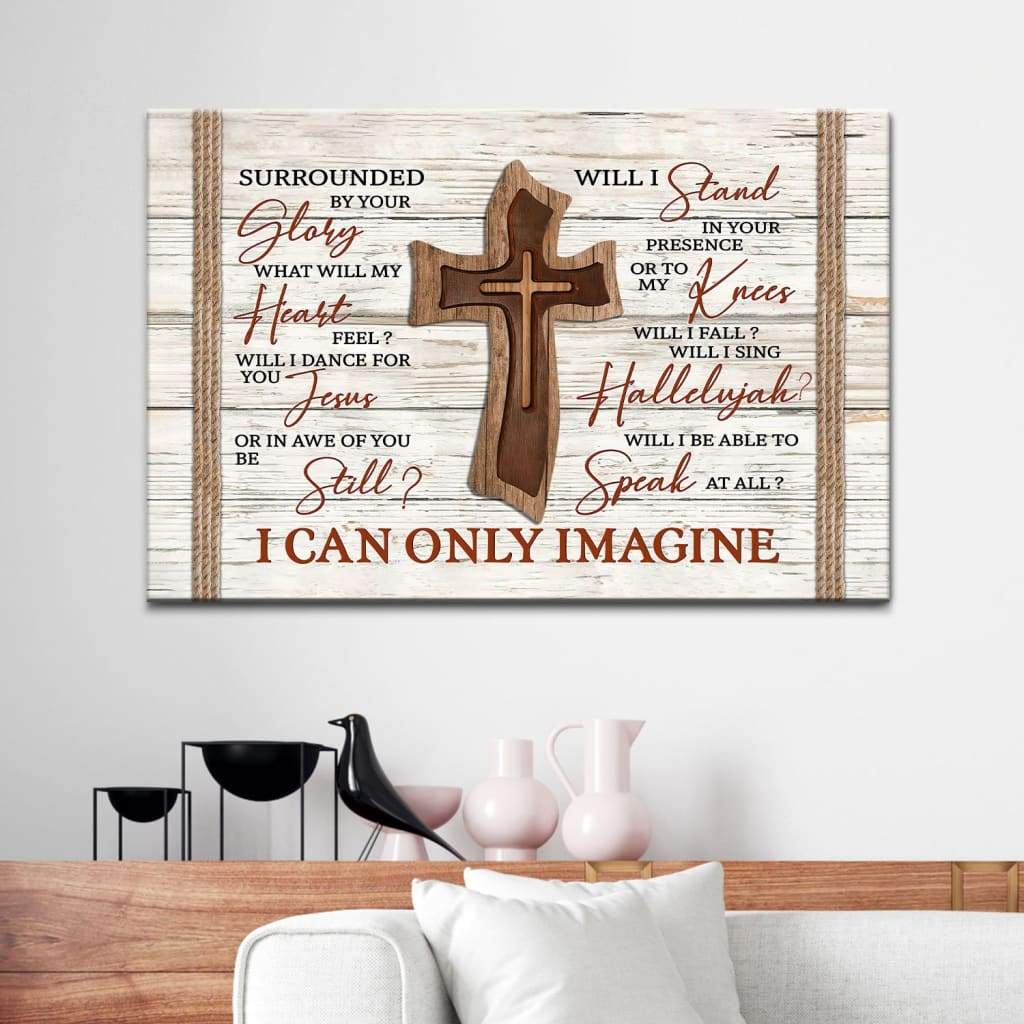 I Can Only Imagine Wooden Cross Christian Wall Art Canvas - Religious Wall Decor
