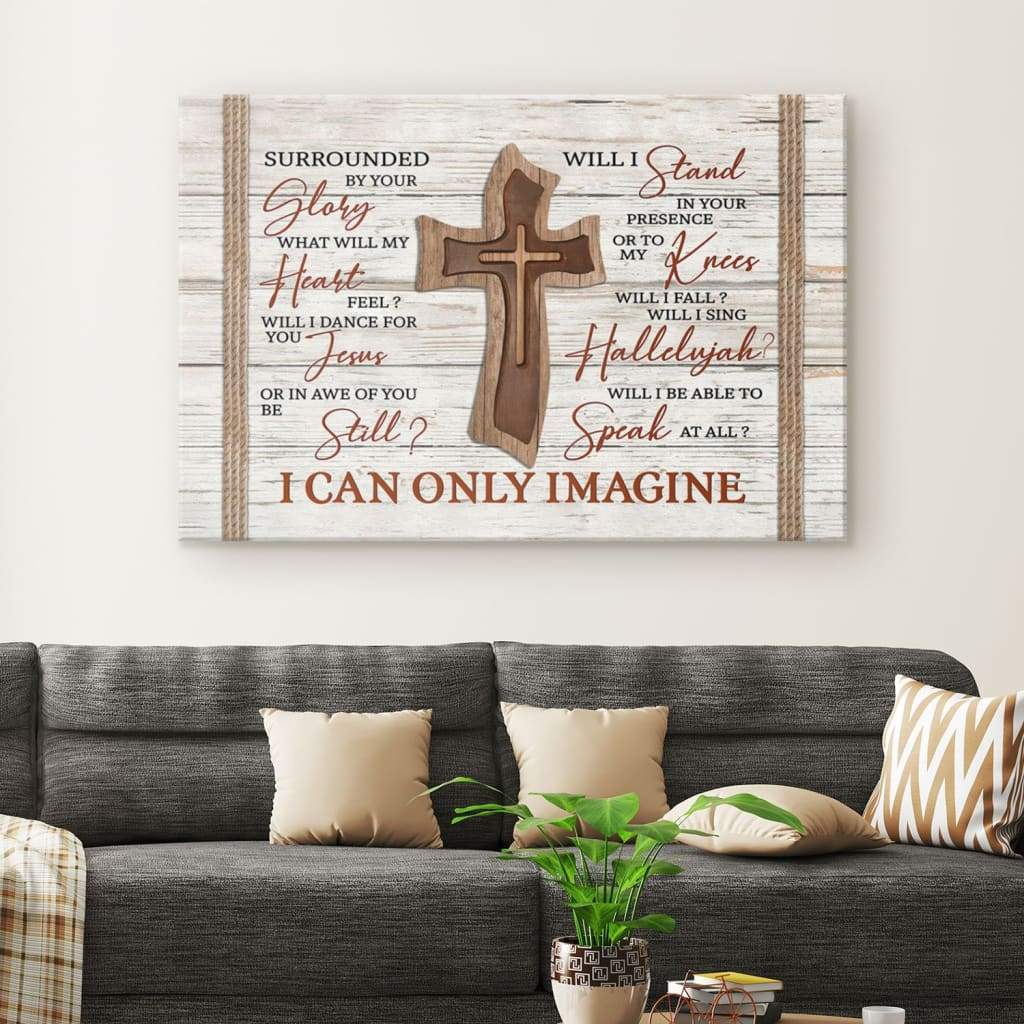 I Can Only Imagine Wooden Cross Christian Wall Art Canvas - Religious Wall Decor