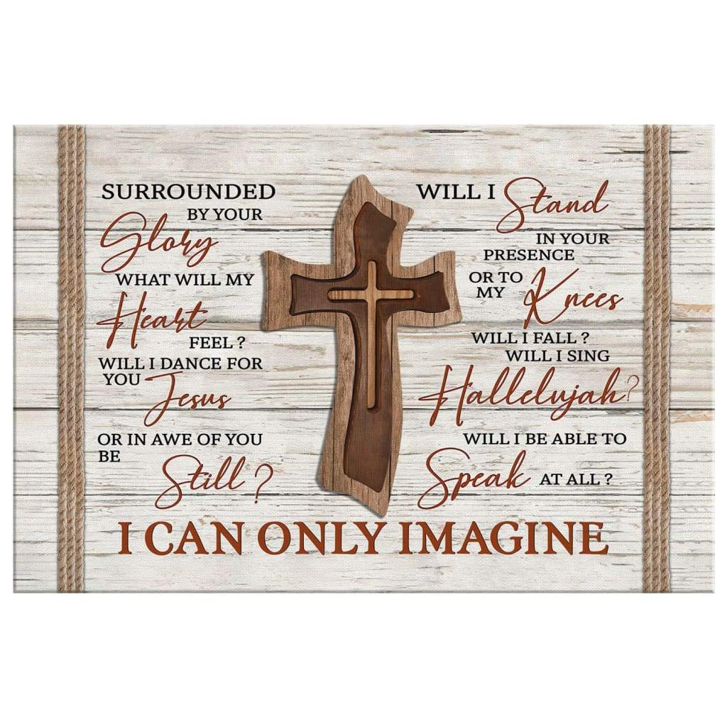 I Can Only Imagine Wooden Cross Christian Wall Art Canvas - Religious Wall Decor