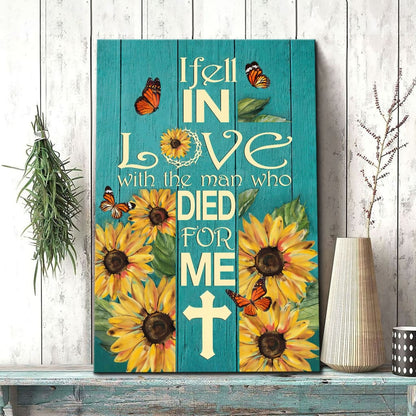 I Fell In Love With The Man Who Died For Me Sunflower Canvas Wall Art - Christian Canvas Prints - Bible Verse Canvas