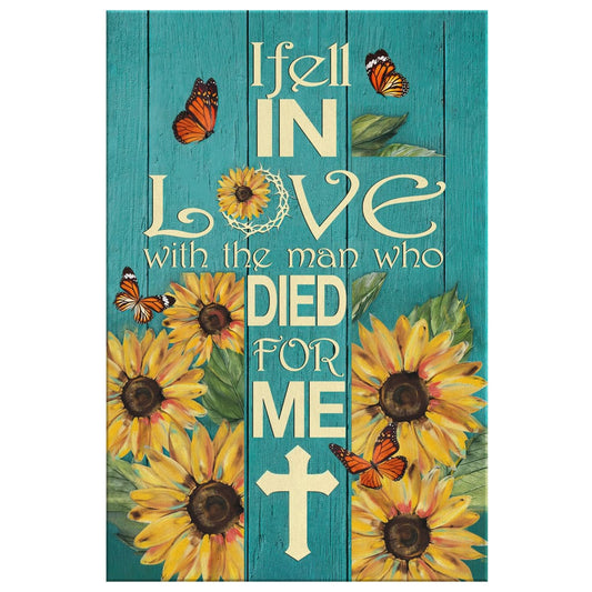 I Fell In Love With The Man Who Died For Me Sunflower Canvas Wall Art - Christian Canvas Prints - Bible Verse Canvas