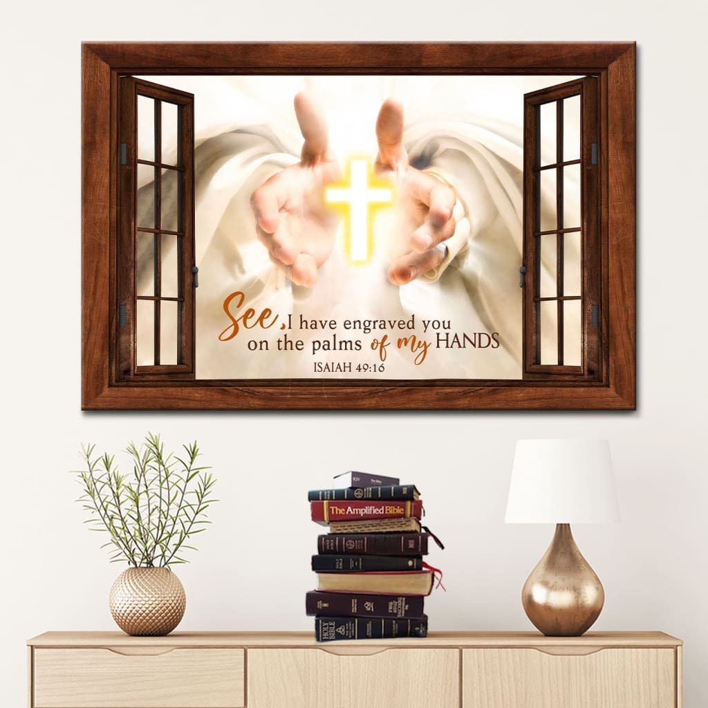I Have Engraved You On The Palms Of My Hands Canvas Print, Bible Verse Wall Decor - Religious Wall Decor